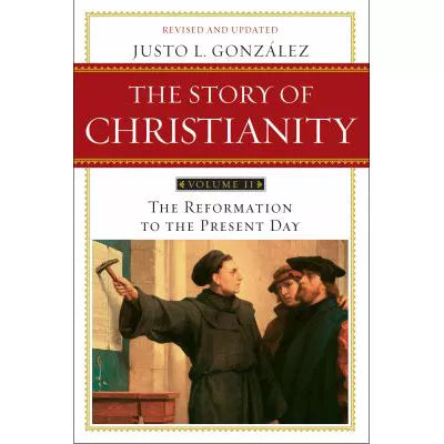 The Story of Christianity: Volume 2