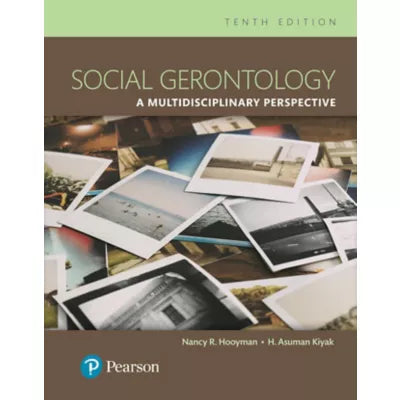 Pearson eText for Social Gerontology: A Multidisciplinary Perspective -- Instant Access Pearson+ Single Title Subscription, 4-Month Term