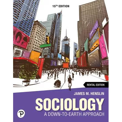 Sociology: A Down-to-Earth Approach (RRPHE RENTAL Edition)