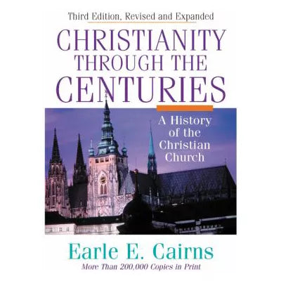 Christianity Through Centuries (Rev &amp; Exp)