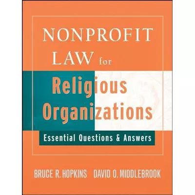 Nonprofit Law for Religious Organizations : Essential Questions &amp; Answers