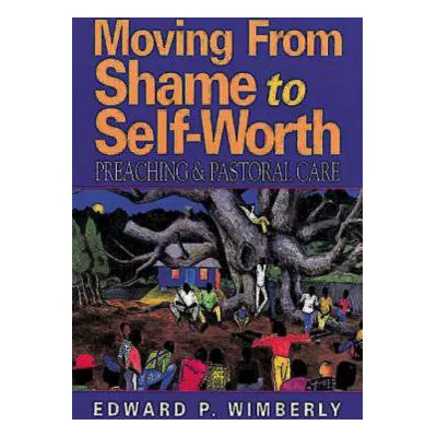 Moving from Shame to Self-Worth