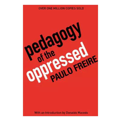 Pedagogy of Oppressed (30th Anniv Ed)
