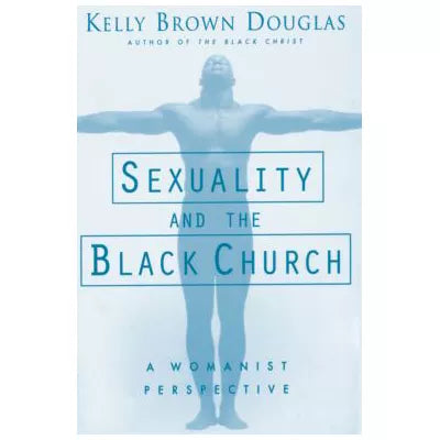 Sexuality &amp; the Black Church