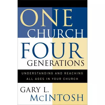One Church, Four Generations : Understanding and Reaching All Ages in Your Church