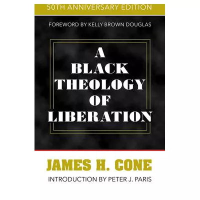 Black Theology of Liberation (50th Anniversary Edition)